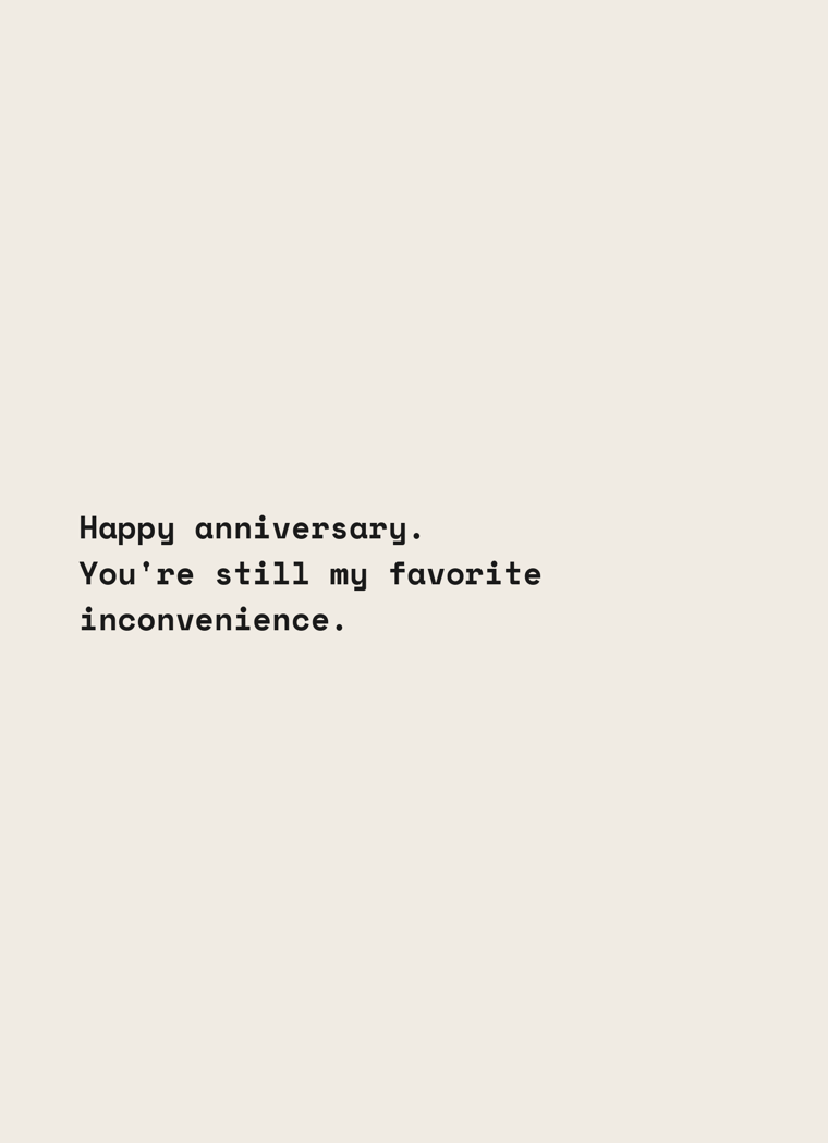 Card reading: Happy anniversary. You're still my favorite inconvenience.